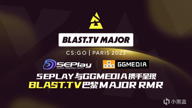 【CS:GO】5EPlay與GGMEDIA攜手呈現BLAST.tv 巴黎Major RMR-第1張
